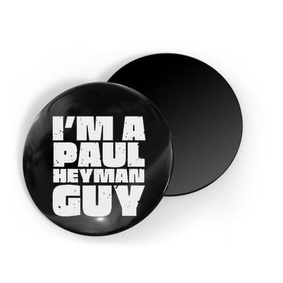 Vintage Quote Im A Paul Meme Heyman Guy Funny Retro Basic Magnet