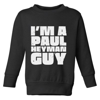 Vintage Quote Im A Paul Meme Heyman Guy Funny Retro Basic Toddler Sweatshirt