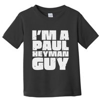 Vintage Quote Im A Paul Meme Heyman Guy Funny Retro Basic Toddler T-Shirt