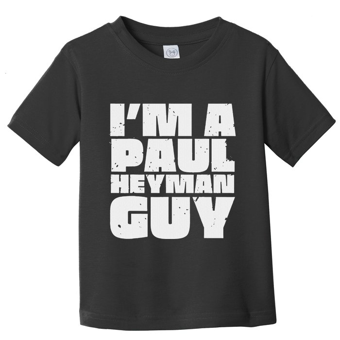 Vintage Quote Im A Paul Meme Heyman Guy Funny Retro Basic Toddler T-Shirt