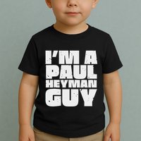 Vintage Quote Im A Paul Meme Heyman Guy Funny Retro Basic Toddler T-Shirt