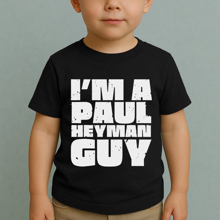 Vintage Quote Im A Paul Meme Heyman Guy Funny Retro Basic Toddler T-Shirt