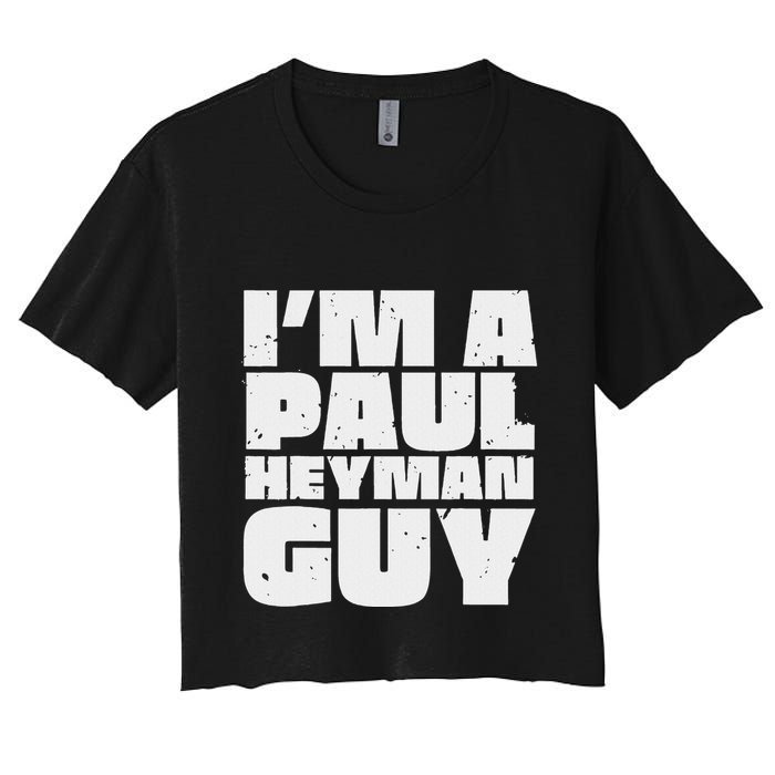 Vintage Quote Im A Paul Meme Heyman Guy Funny Retro Basic Crop Top