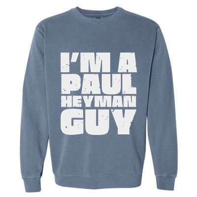 Vintage Quote Im A Paul Meme Heyman Guy Funny Retro Basic Garment-Dyed Sweatshirt