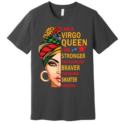 Virgo Queen I Am Stronger Birthday Gift For Virgo Zodiac Premium T-Shirt