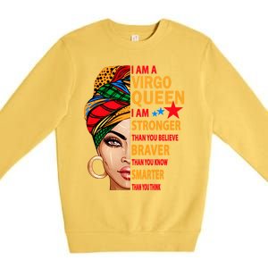 Virgo Queen I Am Stronger Birthday Gift For Virgo Zodiac Cool Gift Premium Crewneck Sweatshirt