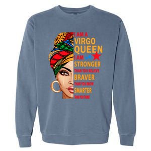 Virgo Queen I Am Stronger Birthday Gift For Virgo Zodiac Cool Gift Garment-Dyed Sweatshirt