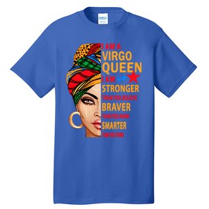 Virgo Queen I Am Stronger Birthday Gift For Virgo Zodiac Cool Gift Tall T-Shirt