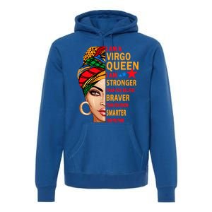 Virgo Queen I Am Stronger Birthday Gift For Virgo Zodiac Cool Gift Premium Hoodie