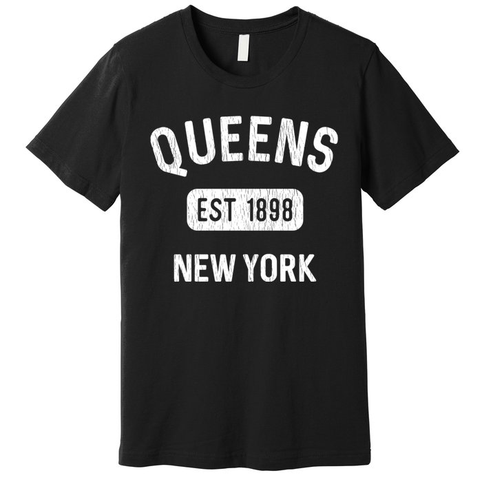 Vintage Queens Ny Nyc Gifts Souvenir Queens Est 1898 Premium T-Shirt