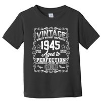 Vintage Quality Without Compromise Aged To Perfection 1945 80th Birthday Toddler T-Shirt