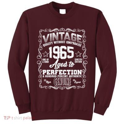Vintage Quality Without Compromise Aged To Perfection 1965 60th Birthday Tall Sweatshirt