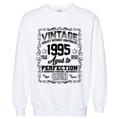Vintage Quality Without Compromise Aged To Perfection 1995 30th Birthday Garment-Dyed Sweatshirt