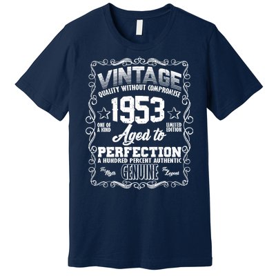 Vintage Quality Without Compromise Aged To Perfection 1953 70th Birthday Premium T-Shirt