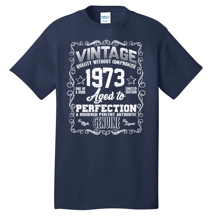 Vintage Quality Without Compromise Aged To Perfection 1973 50th Birthday Tall T-Shirt