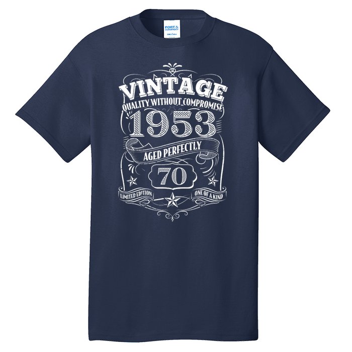 Vintage Quality Without Compromise Age Perfectly 1953 70th Birthday Tall T-Shirt