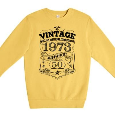 Vintage Quality Without Compromise Age Perfectly 1973 50th Birthday Premium Crewneck Sweatshirt