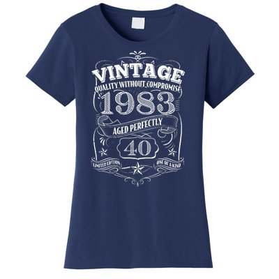 Vintage Quality Without Compromise Age Perfectly 1983 40th Birthday Women's T-Shirt