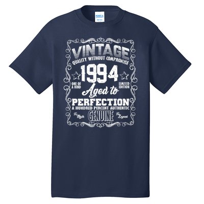 Vintage Quality Without Compromise Aged To Perfection 1994 30th Birthday Tall T-Shirt