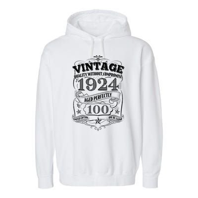 Vintage Quality Without Compromise Age Perfectly 1924 100th Birthday Garment-Dyed Fleece Hoodie