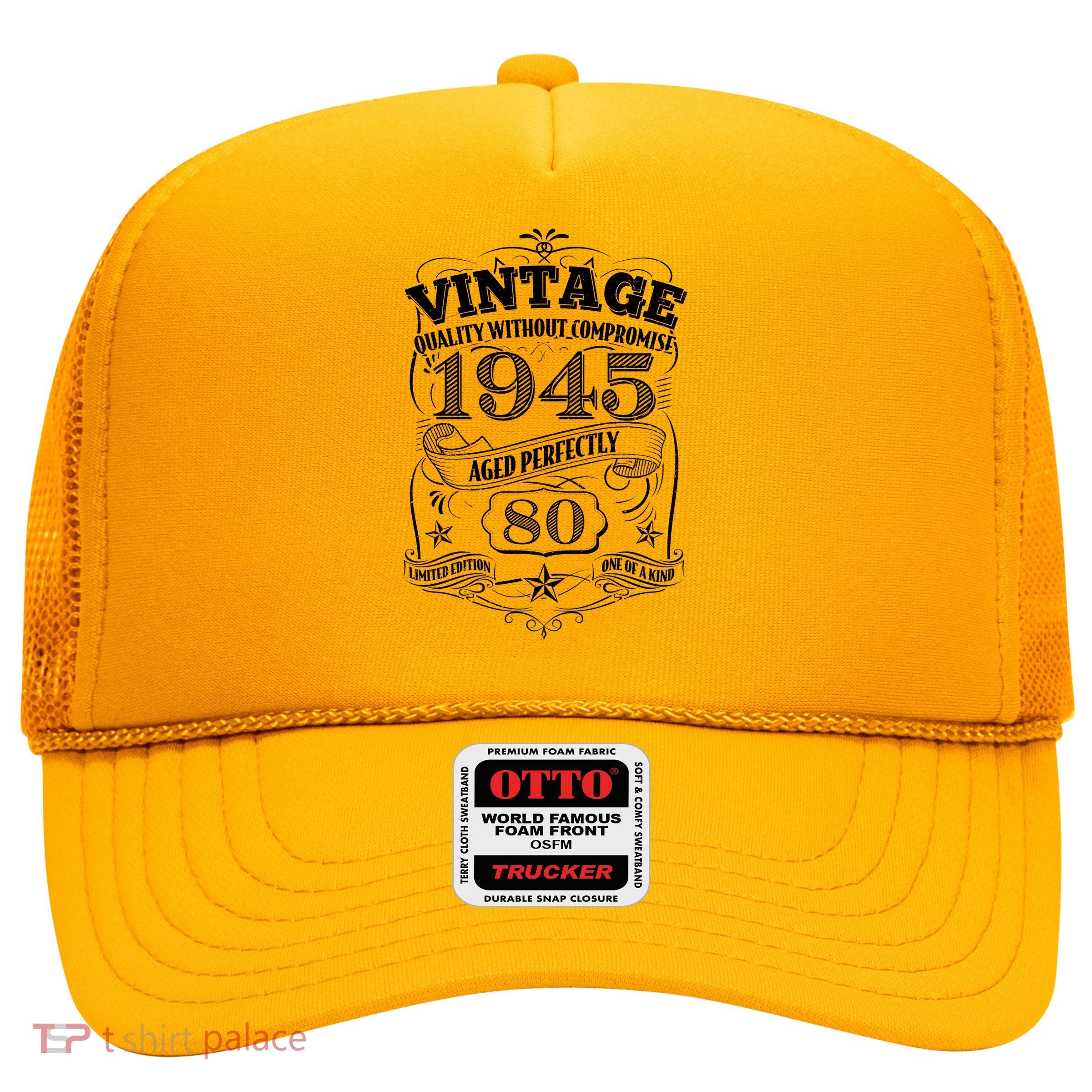 Vintage Quality Without Compromise Age Perfectly 1945 80th Birthday Trucker Hat