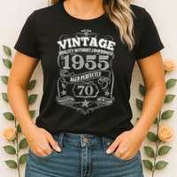 Vintage Quality Without Compromise Age Perfectly 1955 70th Birthday Womens T-Shirt