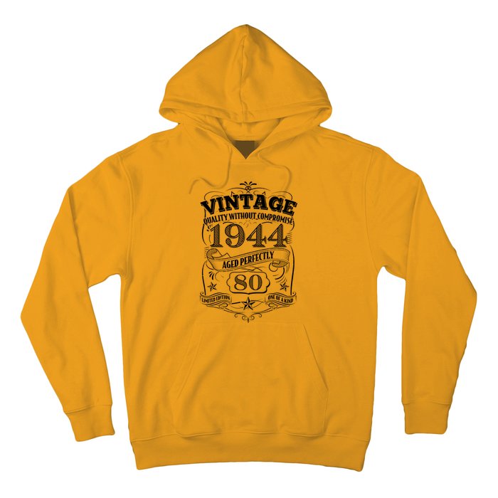 Vintage Quality Without Compromise Age Perfectly 1944 80th Birthday Hoodie