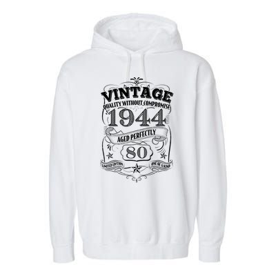 Vintage Quality Without Compromise Age Perfectly 1944 80th Birthday Garment-Dyed Fleece Hoodie