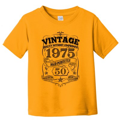 Vintage Quality Without Compromise Age Perfectly 1975 50th Birthday Toddler T-Shirt