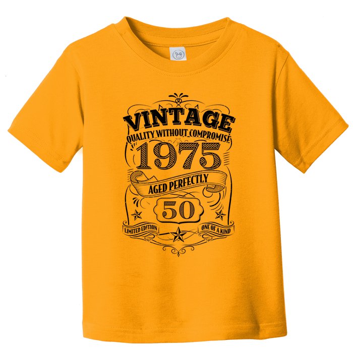 Vintage Quality Without Compromise Age Perfectly 1975 50th Birthday Toddler T-Shirt
