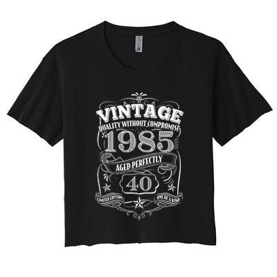 Vintage Quality Without Compromise Age Perfectly 1985 40th Birthday Crop Top