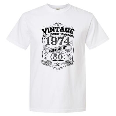 Vintage Quality Without Compromise Age Perfectly 1974 50th Birthday Garment-Dyed Heavyweight T-Shirt