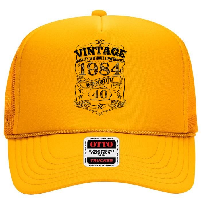 Vintage Quality Without Compromise Age Perfectly 1984 40th Birthday High Crown Mesh Back Trucker Hat