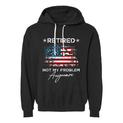 Vintage Retired 2024 Not My Problem Anymore American Flag Garment-Dyed Fleece Hoodie