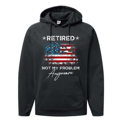 Vintage Retired 2024 Not My Problem Anymore American Flag Performance Fleece Hoodie