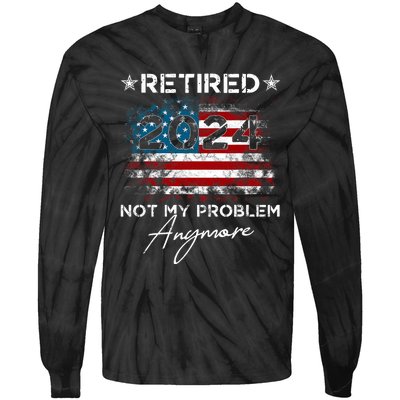 Vintage Retired 2024 Not My Problem Anymore American Flag Tie-Dye Long Sleeve Shirt