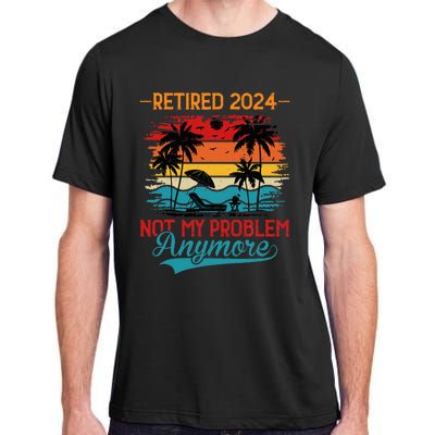 Vintage Retired 2024 Not My Problem Retirement Adult ChromaSoft Performance T-Shirt