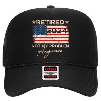 Vintage Retired 2024 Not My Problem Anymore American Flag High Crown Mesh Back Trucker Hat