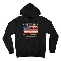 Vintage Retired 2024 Not My Problem Anymore American Flag Hoodie