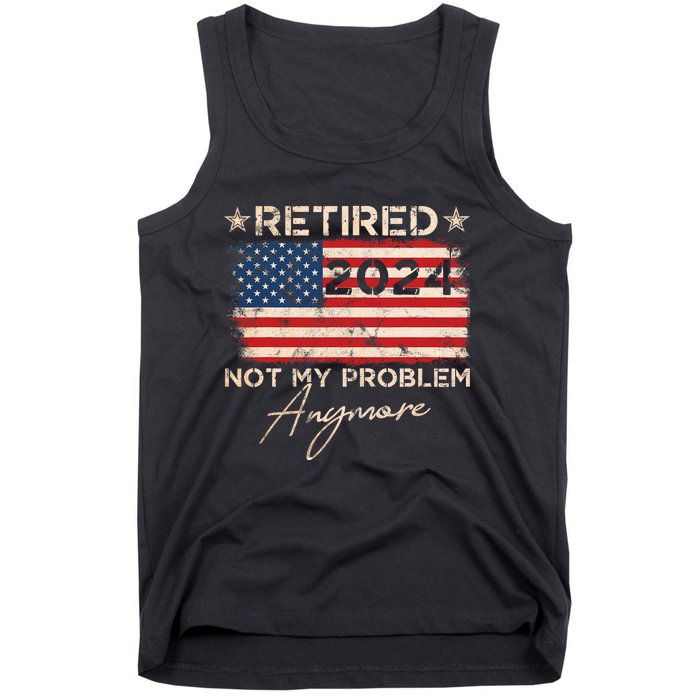 Vintage Retired 2024 Not My Problem Anymore American Flag Tank Top