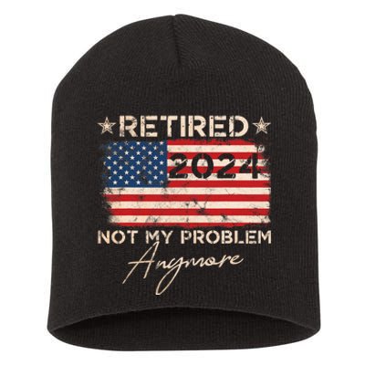 Vintage Retired 2024 Not My Problem Anymore American Flag Short Acrylic Beanie