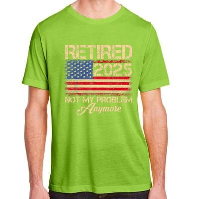 Vintage Retired 2025 Not My Problem Anymore American Flag Adult ChromaSoft Performance T-Shirt