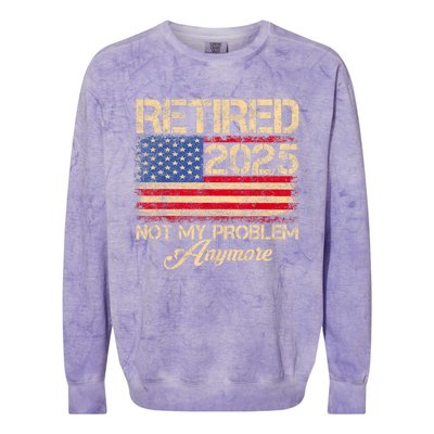 Vintage Retired 2025 Not My Problem Anymore American Flag Colorblast Crewneck Sweatshirt