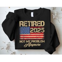 Vintage Retired 2025 Not My Problem Anymore American Flag Sweatshirt