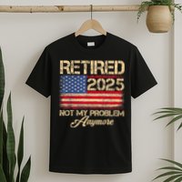 Vintage Retired 2025 Not My Problem Anymore American Flag T-Shirt