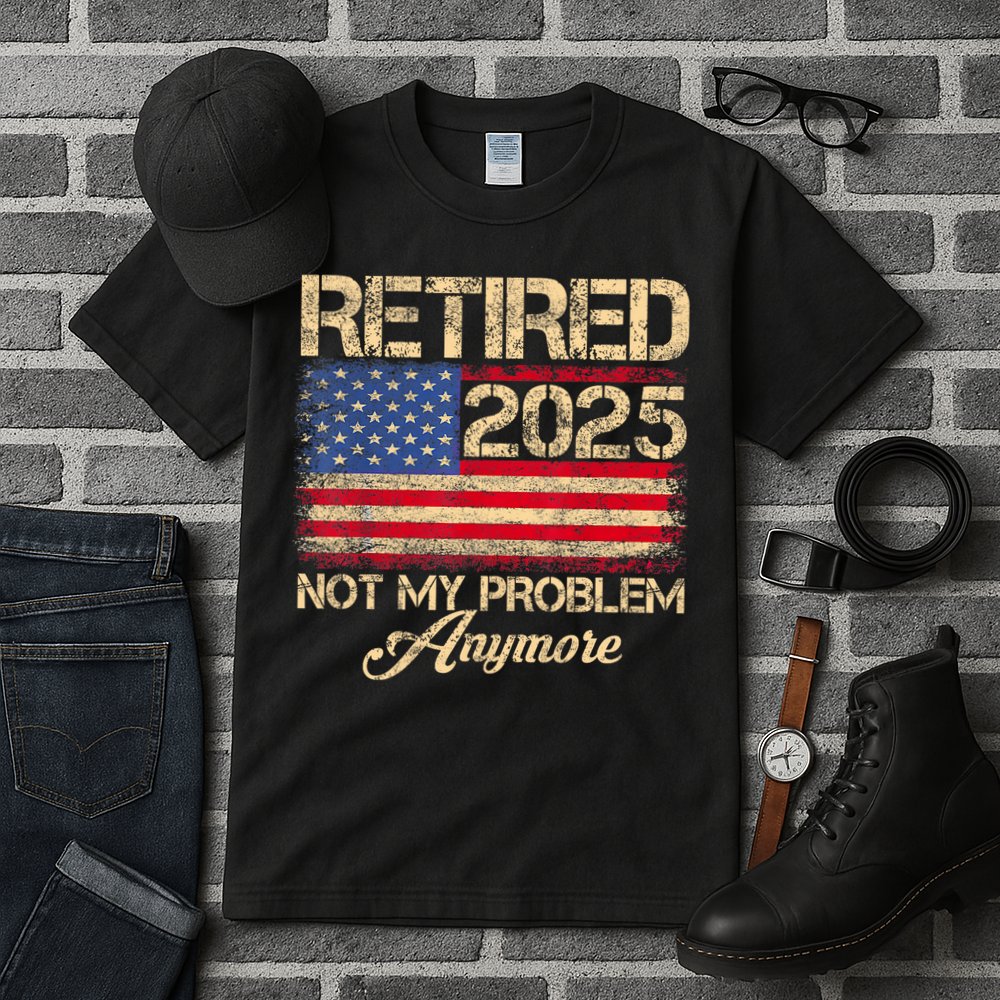 Vintage Retired 2025 Not My Problem Anymore American Flag Tall T-Shirt