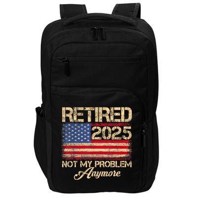 Vintage Retired 2025 Not My Problem Anymore American Flag Impact Tech Backpack