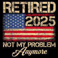 Vintage Retired 2025 Not My Problem Anymore American Flag Flatbill Hat