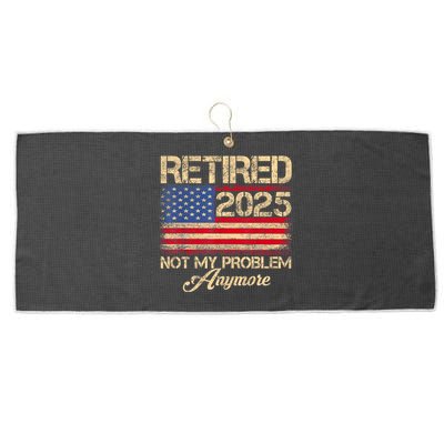 Vintage Retired 2025 Not My Problem Anymore American Flag Large Microfiber Waffle Golf Towel