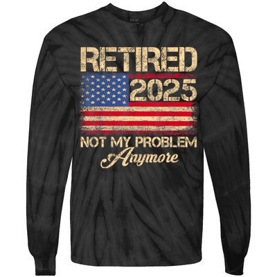 Vintage Retired 2025 Not My Problem Anymore American Flag Tie-Dye Long Sleeve Shirt